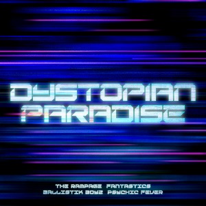 Pochette de DYSTOPIAN PARADISE (feat. FANTASTICS)